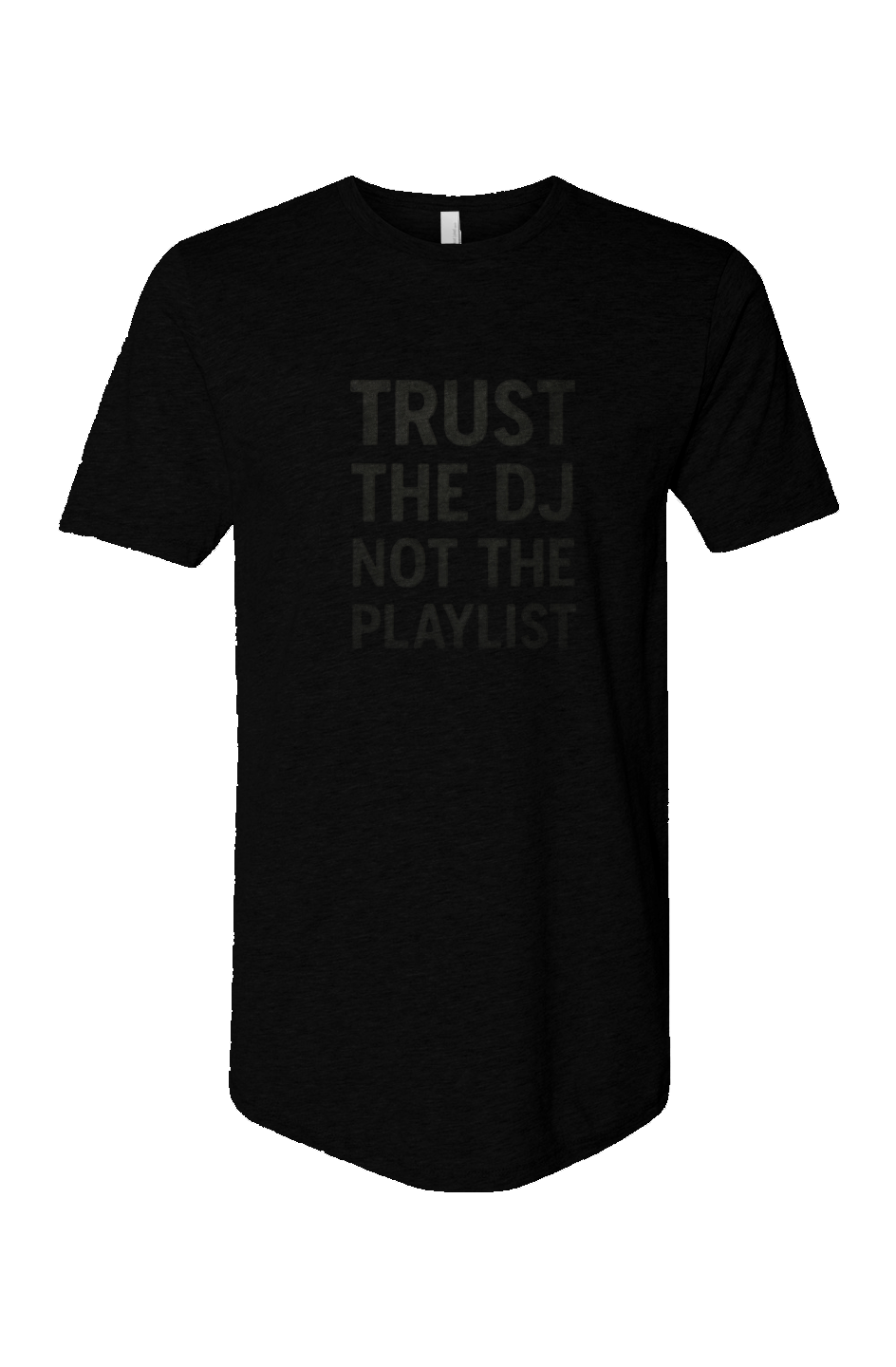 Cotton Long Body Short Sleeve Crew (Trust The DJ, Not The Playlist)