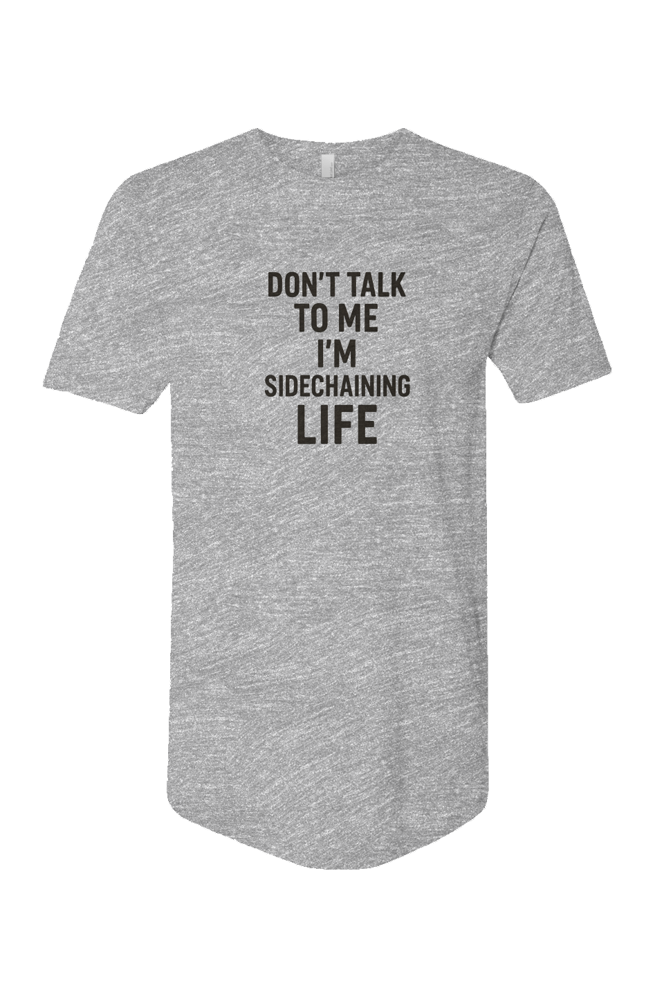 Cotton Long Body Short Sleeve Crew (Don't Talk To Me, I'm Side-Chaining Life)