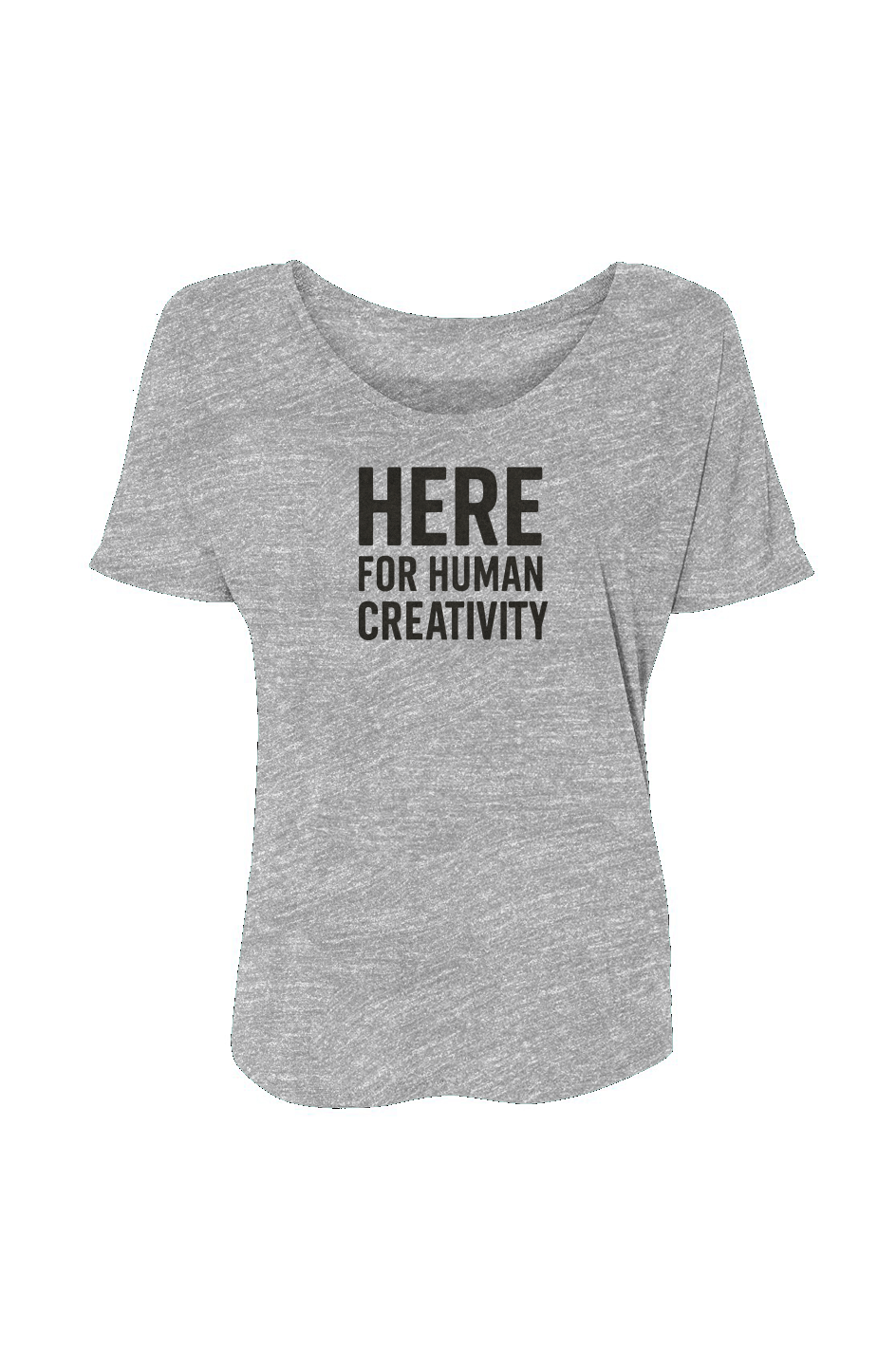 Women’s Slouchy Tee (Here For Human Creativity)  