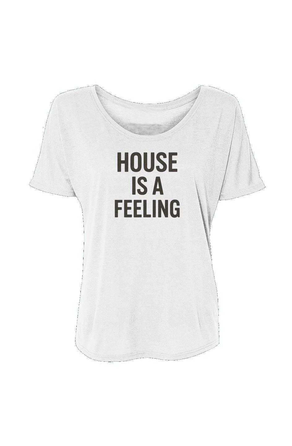 Women’s Slouchy Tee (House Is A Feeling)