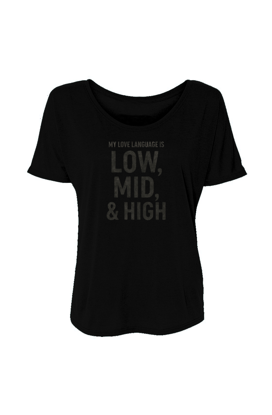 Women’s Slouchy Tee (My Love Language Is Low, Mid, & High)
