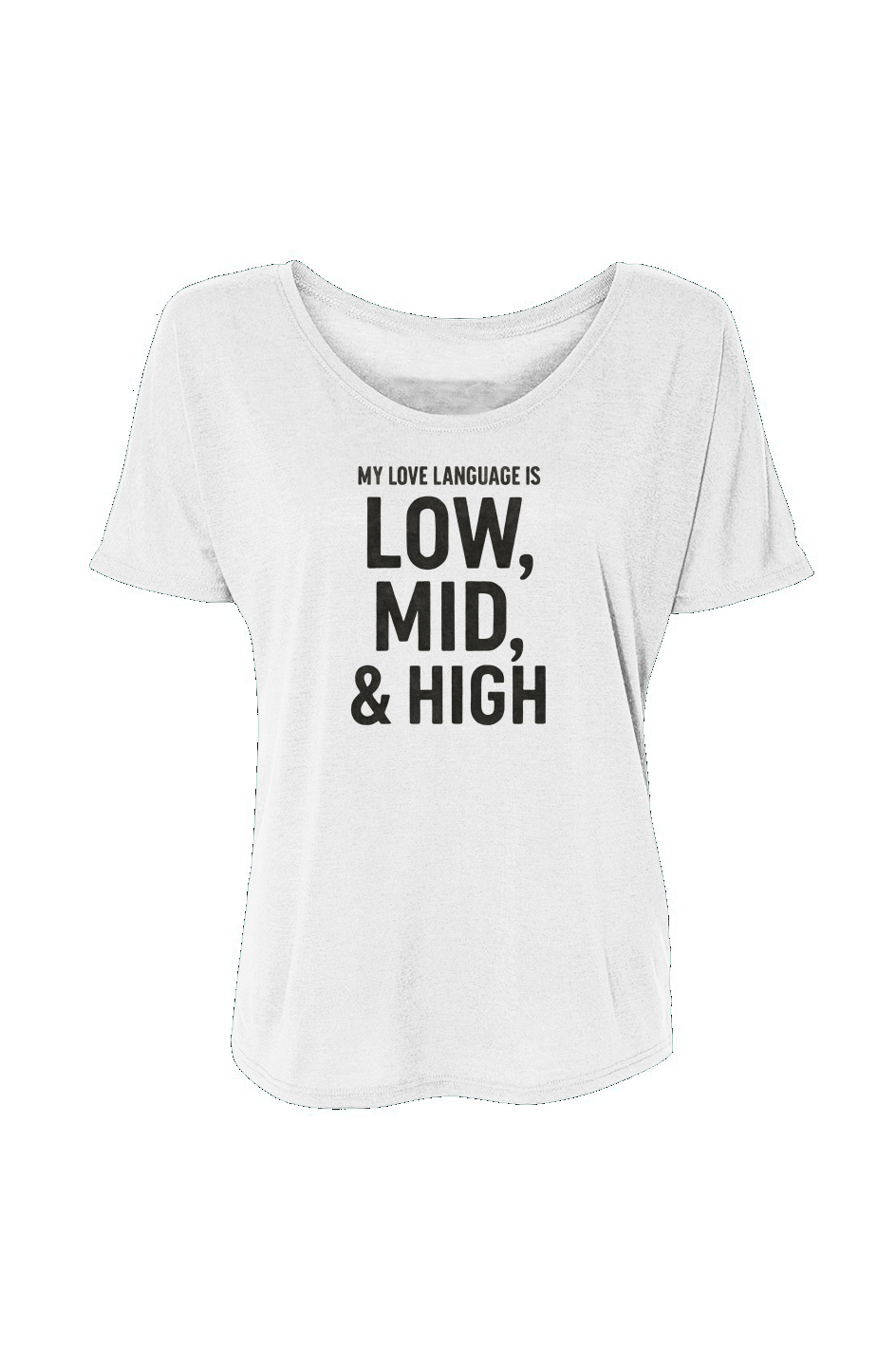 Women’s Slouchy Tee (My Love Language Is Low, Mid, & High)