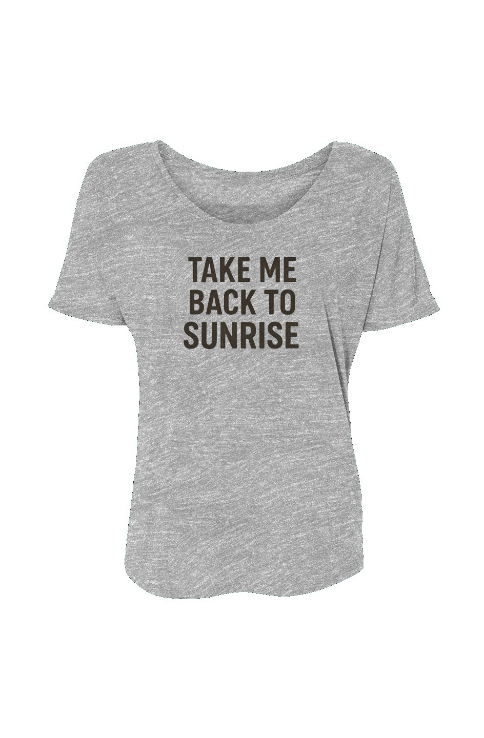 Women’s Slouchy Tee (Take Me Back To Sunrise)