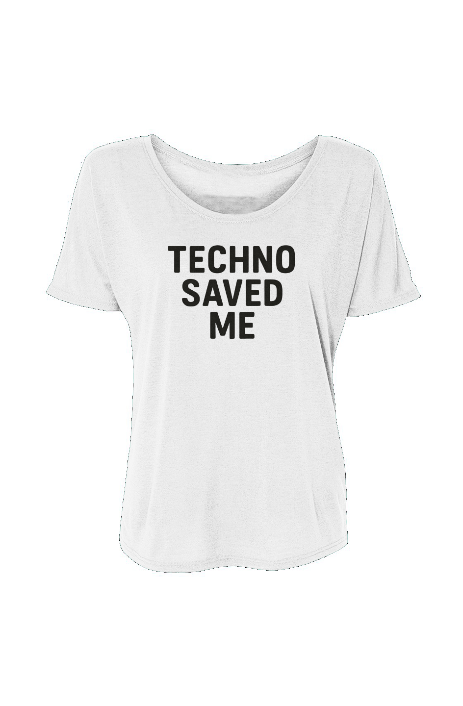 Women’s Slouchy Tee (Techno Saved Me)