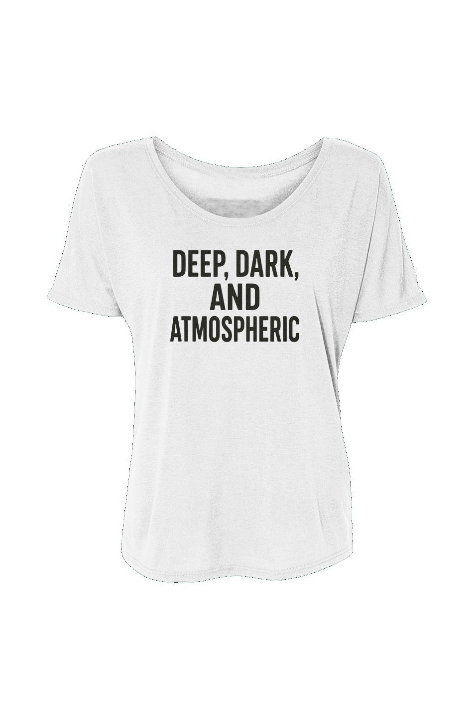Women’s Slouchy Tee (Deep, Dark, & Atmospheric)