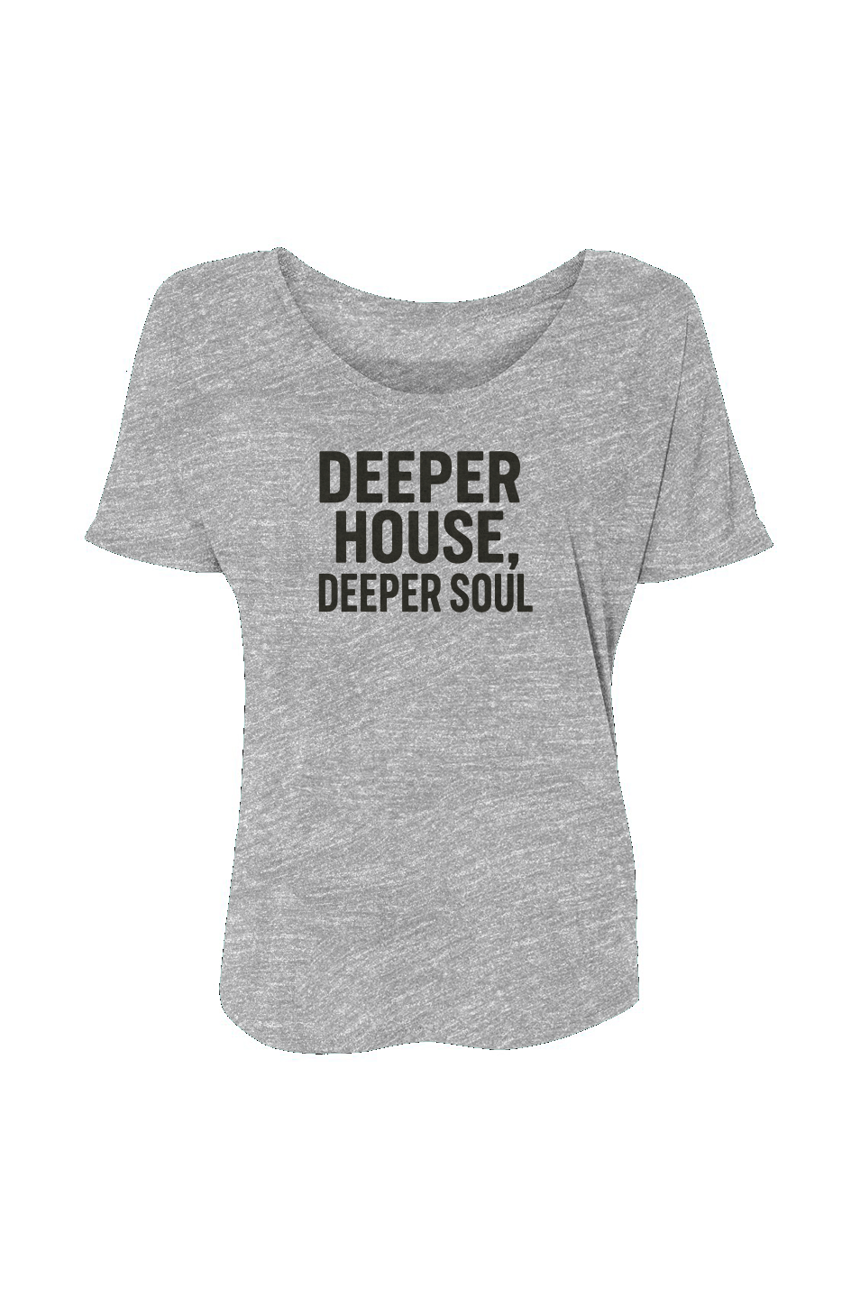 Women’s Slouchy Tee (Deeper House, Deeper Soul)