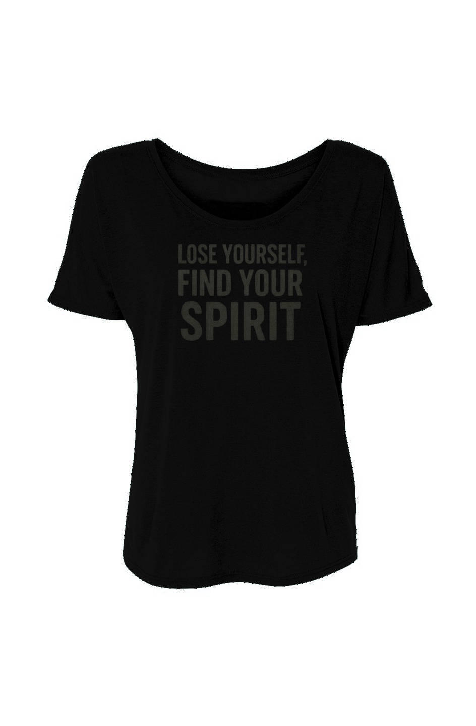 Women’s Slouchy Tee (Lose Yourself Find Your Spirit)