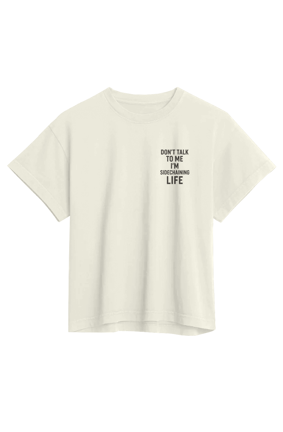 Women's Heavyweight Organic Tee (Don't Talk To Me, I'm Sidechaining Life)