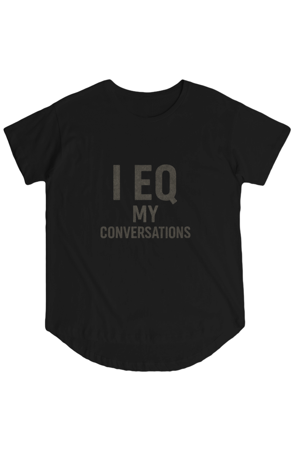 Womens Hi Lo Tee (I EQ My Conversations)