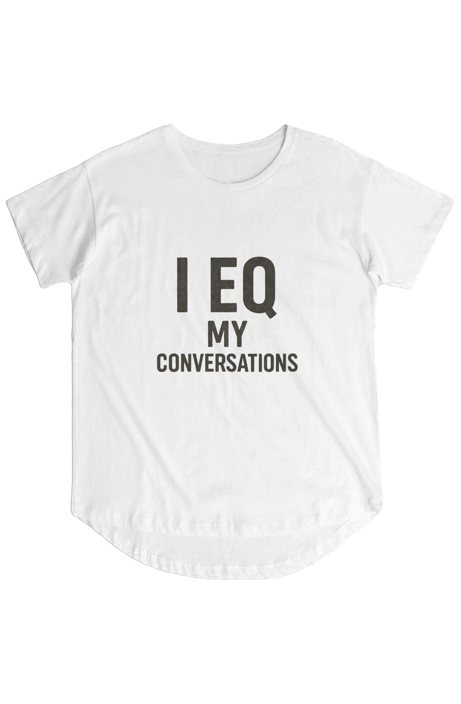 Womens Hi Lo Tee (I EQ My Conversations)