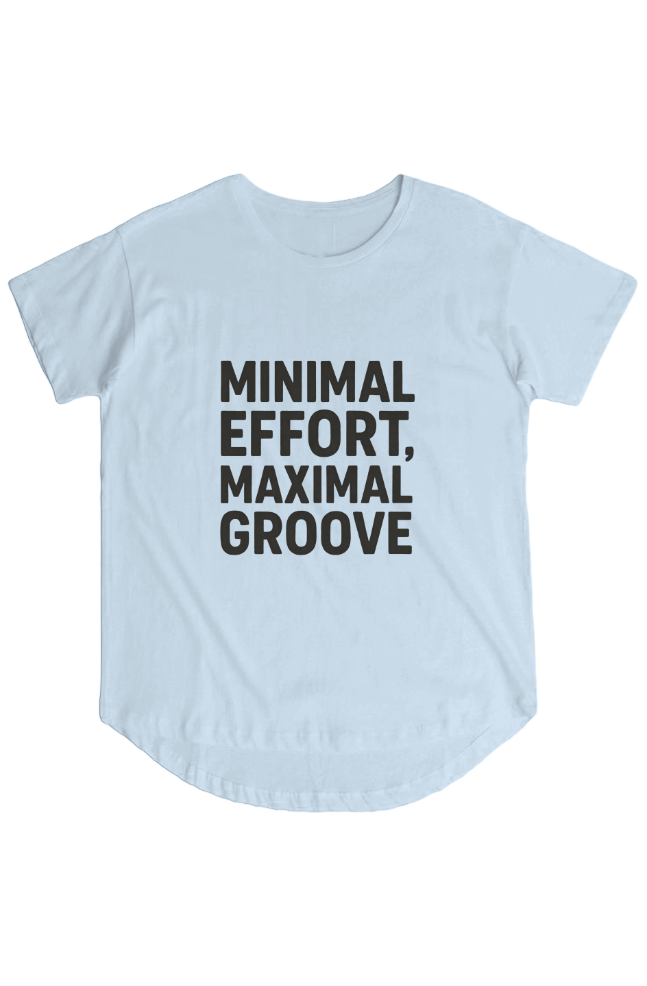 Womens Hi Lo Tee (Minimal Effort, Maximum Groove)