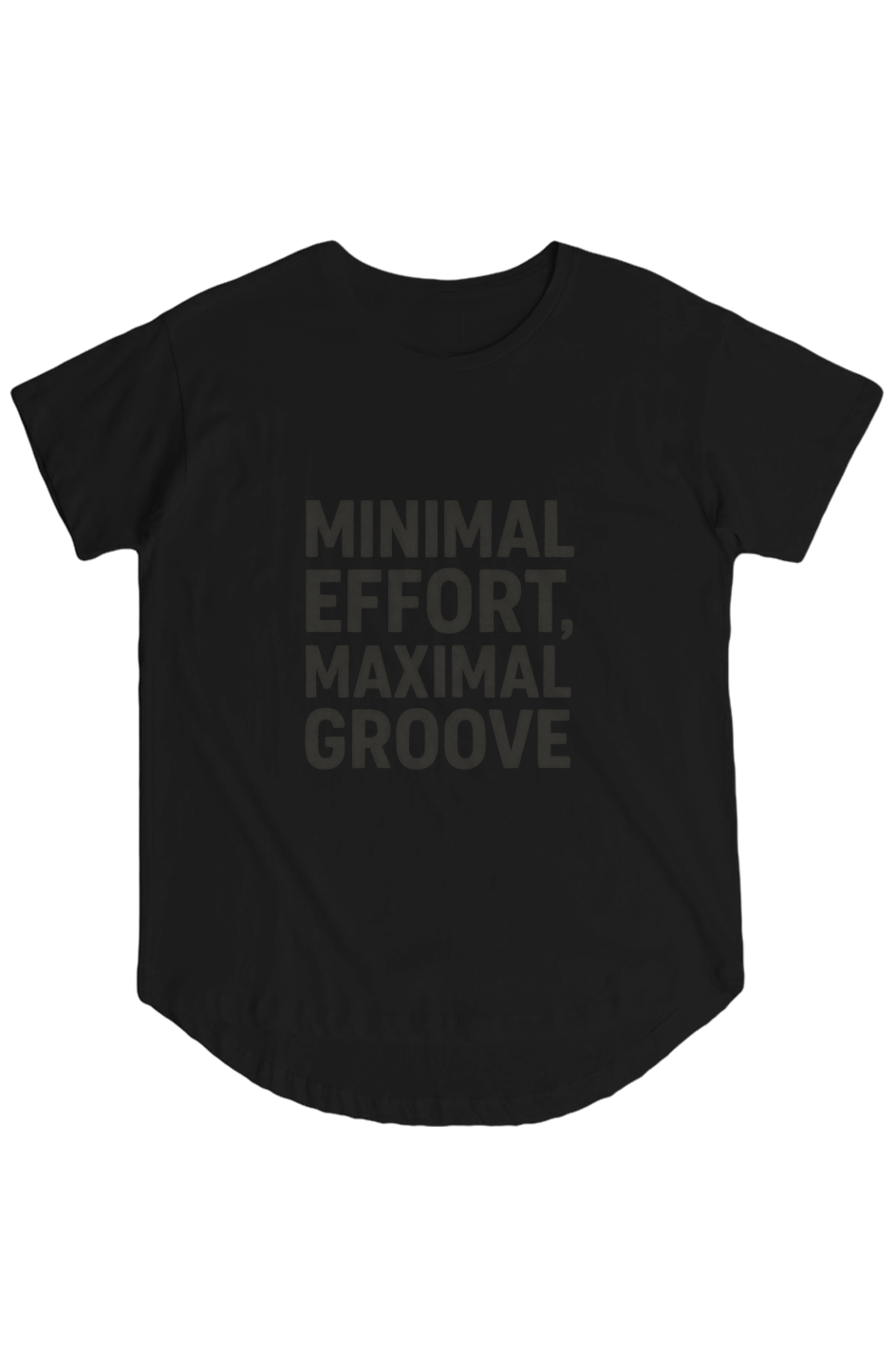 Womens Hi Lo Tee (Minimal Effort, Maximum Groove)